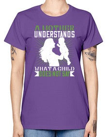 a mother understands what a child does not say 27# - parents day -  Missy T-Shirt