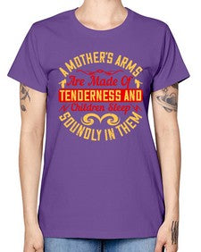 a mothers arms are made of tenderness and children sleep soundly in them 28# - parents day -  Missy T-Shirt