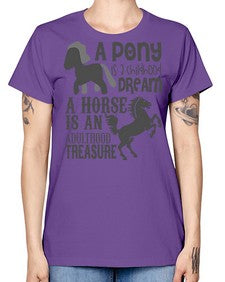 a pony is childhood dream a horse is an adult - horse -  Missy T-Shirt