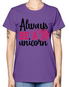 always be a unicorn 10# - unicorn -  Missy T-Shirt