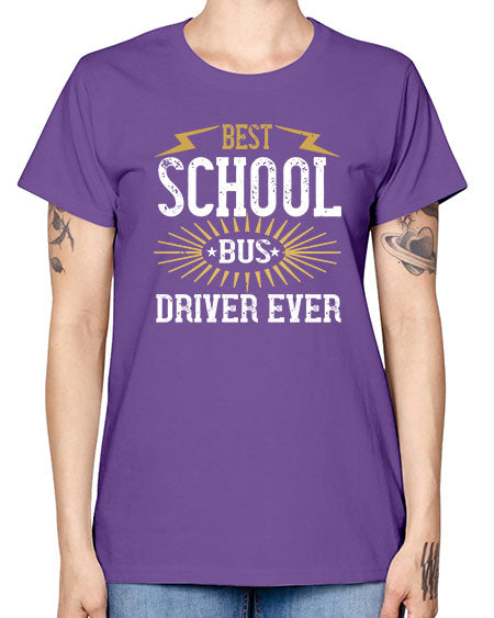 best school bus driver ever Style 615# - Bus Driver -  Missy T-Shirt