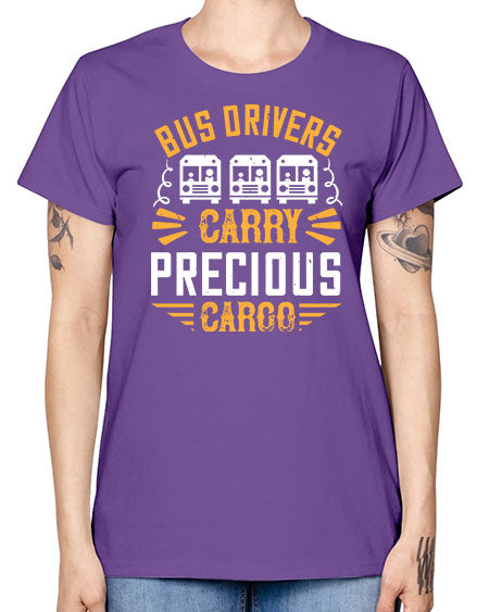 bus drivers carry precious cargo Style 643# - Bus Driver -  Missy T-Shirt