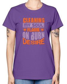 cleaning my sould flame on burn desire Style 91# - cleaner -  Missy T-Shirt