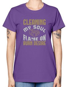 cleaning my sould flame on burn desire Style 92# - cleaner -  Missy T-Shirt