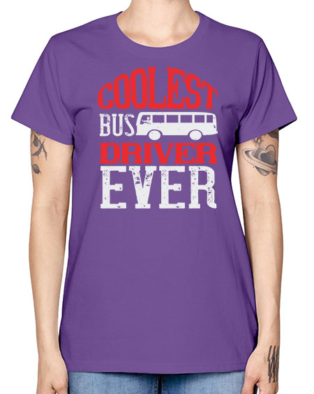 coolest bus driver ever Style 679# - Bus Driver -  Missy T-Shirt