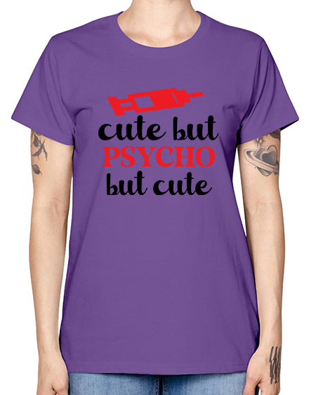 cute but psycho but cute 275# - general science -  Missy T-Shirt