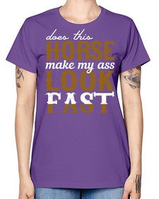 does this horse make my ass look fast - horse -  Missy T-Shirt