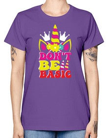 dont be basic 94# - unicorn -  Missy T-Shirt