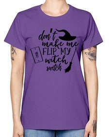 dont make me flip my witch switch 44# - witch -  Missy T-Shirt