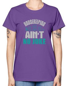 housekeeping aint no joke Style 179# - cleaner -  Missy T-Shirt