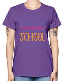 i cant im in nursing school Style Style 875# - nurse -  Missy T-Shirt
