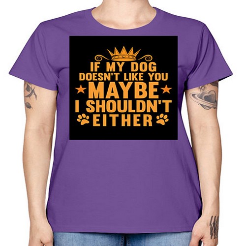 if my dog doesn’t like you 194# - dogs -  Missy T-Shirt