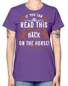 if you can read this put me back on the horse Style 37# - horse -  Missy T-Shirt