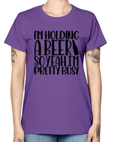 im holding a beer so yeah 1191# - beer -  Missy T-Shirt