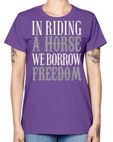 in riding a horse we borrow freedom - horse -  Missy T-Shirt