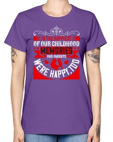 in the happiest of our childhood memories our parents were happy too 343# - parents day -  Missy T-Shirt