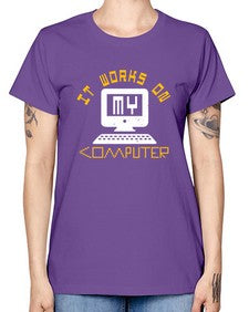 it works on my computer 30# - computer -  Missy T-Shirt