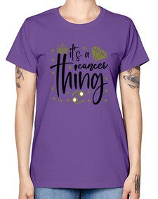 its a cancer thing 264# - cancer -  Missy T-Shirt
