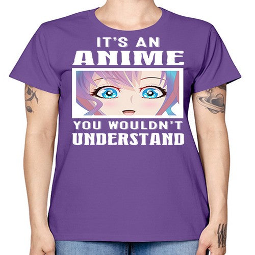 its an anime you wouldnt understand251# - anime -  Missy T-Shirt