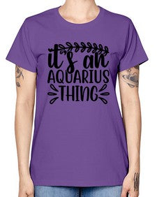 its an aquarius thing 275# - aquarius -  Missy T-Shirt