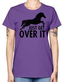 just get over it - horse -  Missy T-Shirt