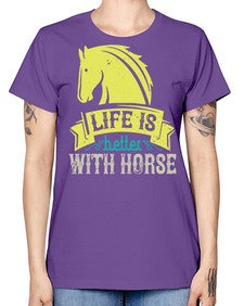 life is better with horse Style 29# - horse -  Missy T-Shirt