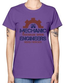 mechanic beacuse ever engineers need heroes Style 283# - engineer -  Missy T-Shirt