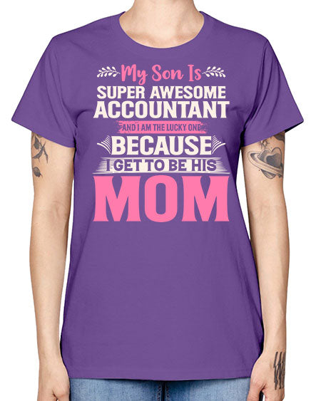 my son is super awesome accountant 1111# - accountant -  Missy T-Shirt