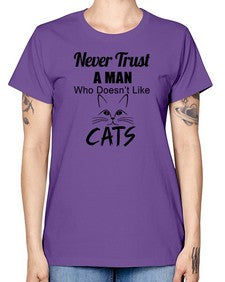never trust a man who doesnt like cats - cats -  Missy T-Shirt
