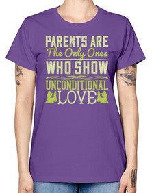 parents are the only ones who show unconditional love 532# - parents day -  Missy T-Shirt