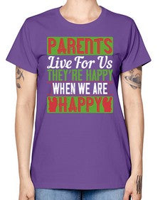 parents live for us theyre happy when we are happy 533# - parents day -  Missy T-Shirt