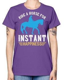 ride a horse for instant happiness Style 25# - horse -  Missy T-Shirt