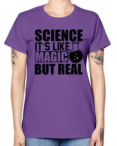 science it s like magic but real 84# - general science -  Missy T-Shirt