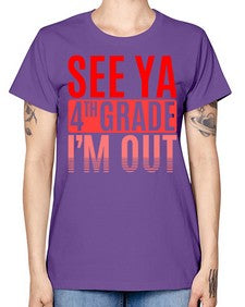 see ya fourth grade im out 842# - fourth grade -  Missy T-Shirt