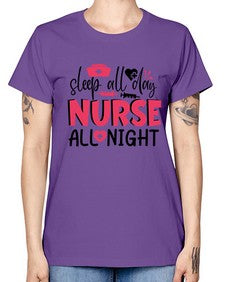 sleep all day nurse all night Style 1396# - nurse -  Missy T-Shirt