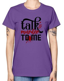 talk murder to me 1145# - true crime -  Missy T-Shirt