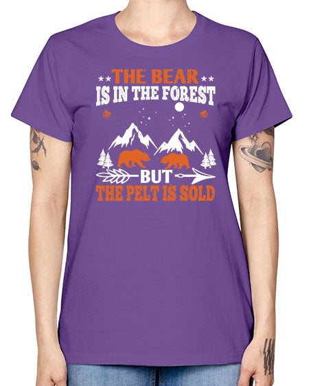 the bear is in the forest but the pelt is soldd 269# - bears - animals -  Missy T-Shirt