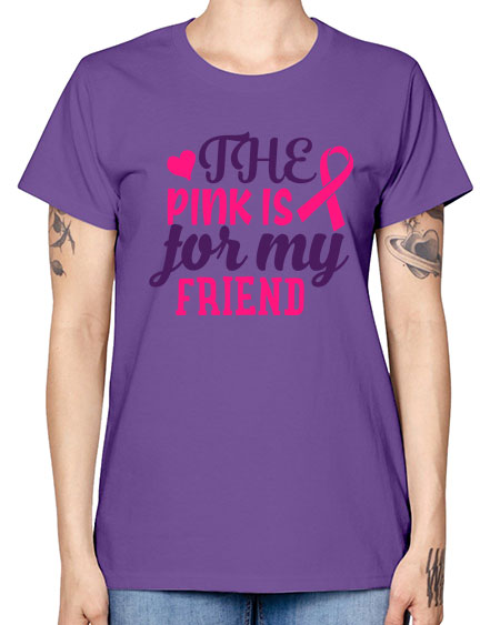 the pink is for my friend Style 2# - breast cancer -  Missy T-Shirt