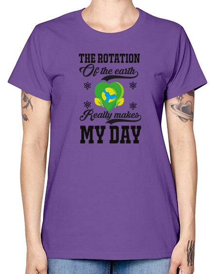 the rotation of the earth really makes my day 13# - nature -  Missy T-Shirt