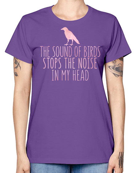 the sounds of birds stops the noise in my head 75# - birds -  Missy T-Shirt