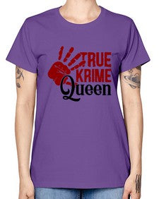 true krime queen 1190# - true crime -  Missy T-Shirt