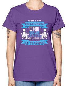 weeks of programming can save you hours of planning 9# - computer -  Missy T-Shirt