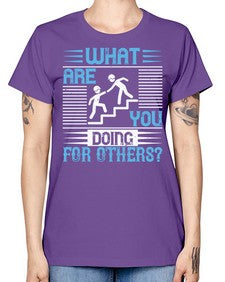 what are you doing for others Style 10# - volunteer -  Missy T-Shirt