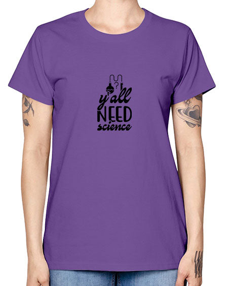 yall need science 2# - general science -  Missy T-Shirt