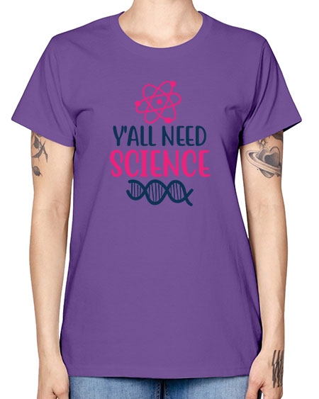 yall need science 5# - general science -  Missy T-Shirt