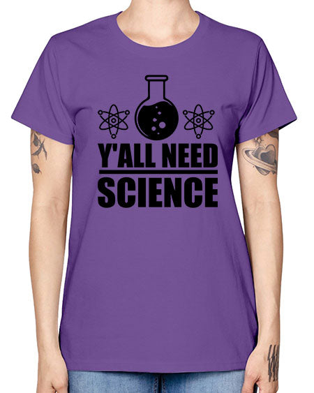 yall need science 8# - general science -  Missy T-Shirt