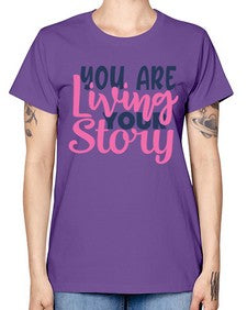 you are living your story Style 59# - motivation -  Missy T-Shirt