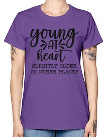 young at heart slightly older in other places 1271# - funny -  Missy T-Shirt
