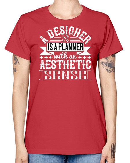 A designer is a planner with an aesthetic sense Style 9# - architect -  Missy T-Shirt