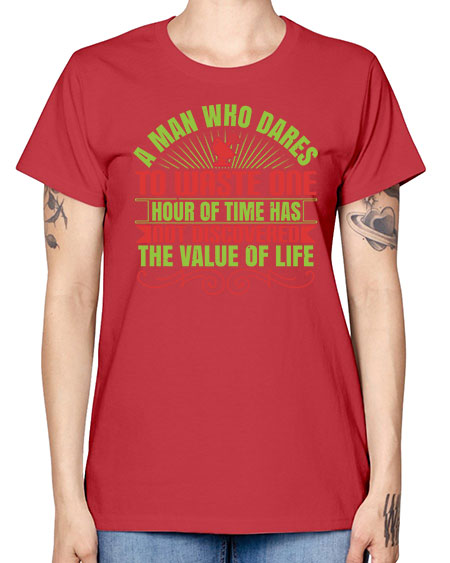 A man who dares to waste one hour of time has not discovered the value of life 331# - general science -  Missy T-Shirt